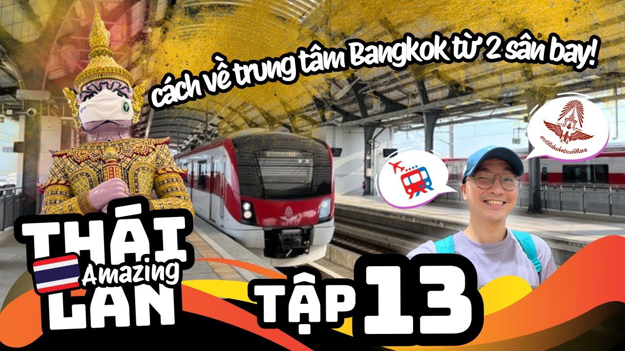 🇹🇭 Du lịch Thái Lan • Cách đi từ sân bay DON MUANG & SUVARNABHUMI vào trung tâm Bangkok