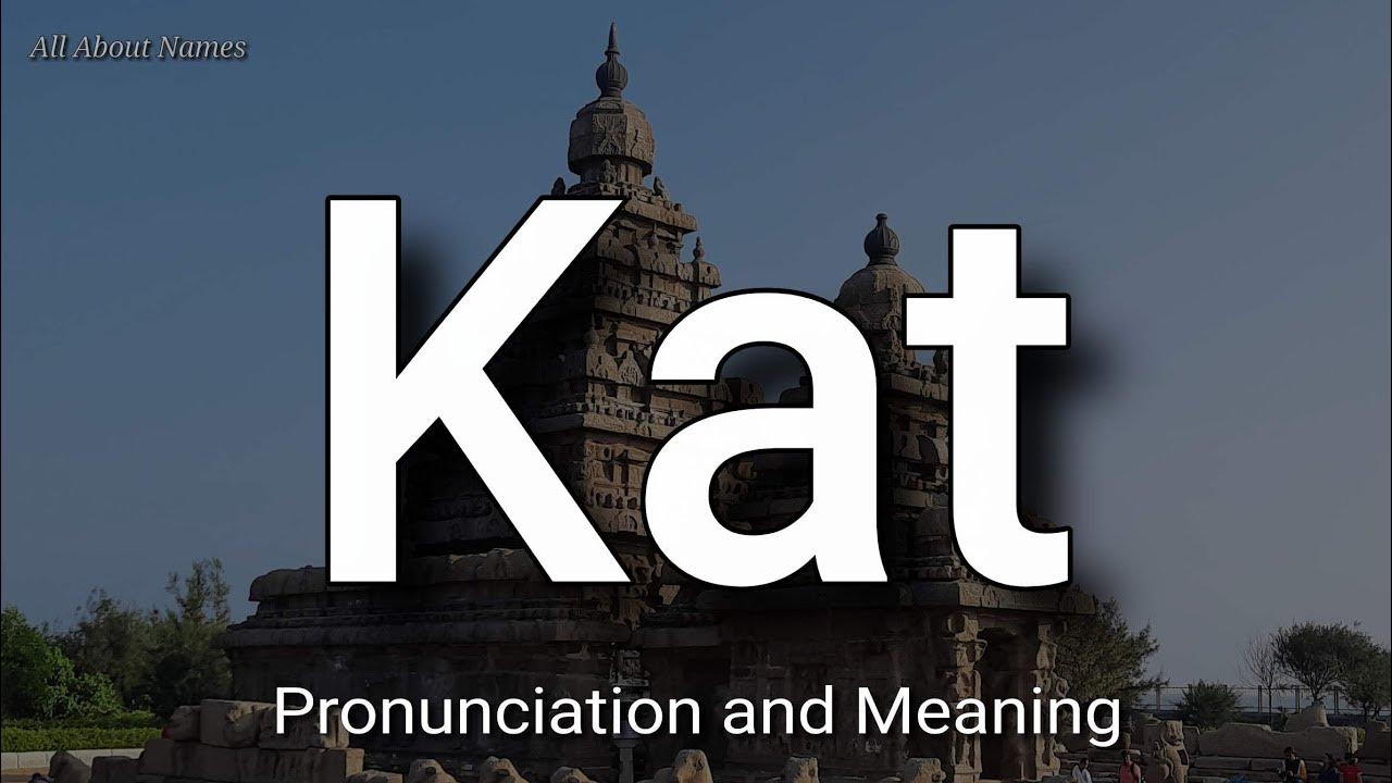 Kat Pronunciation And Meaning YouTube kat-pronunciation-and-meaning-youtube