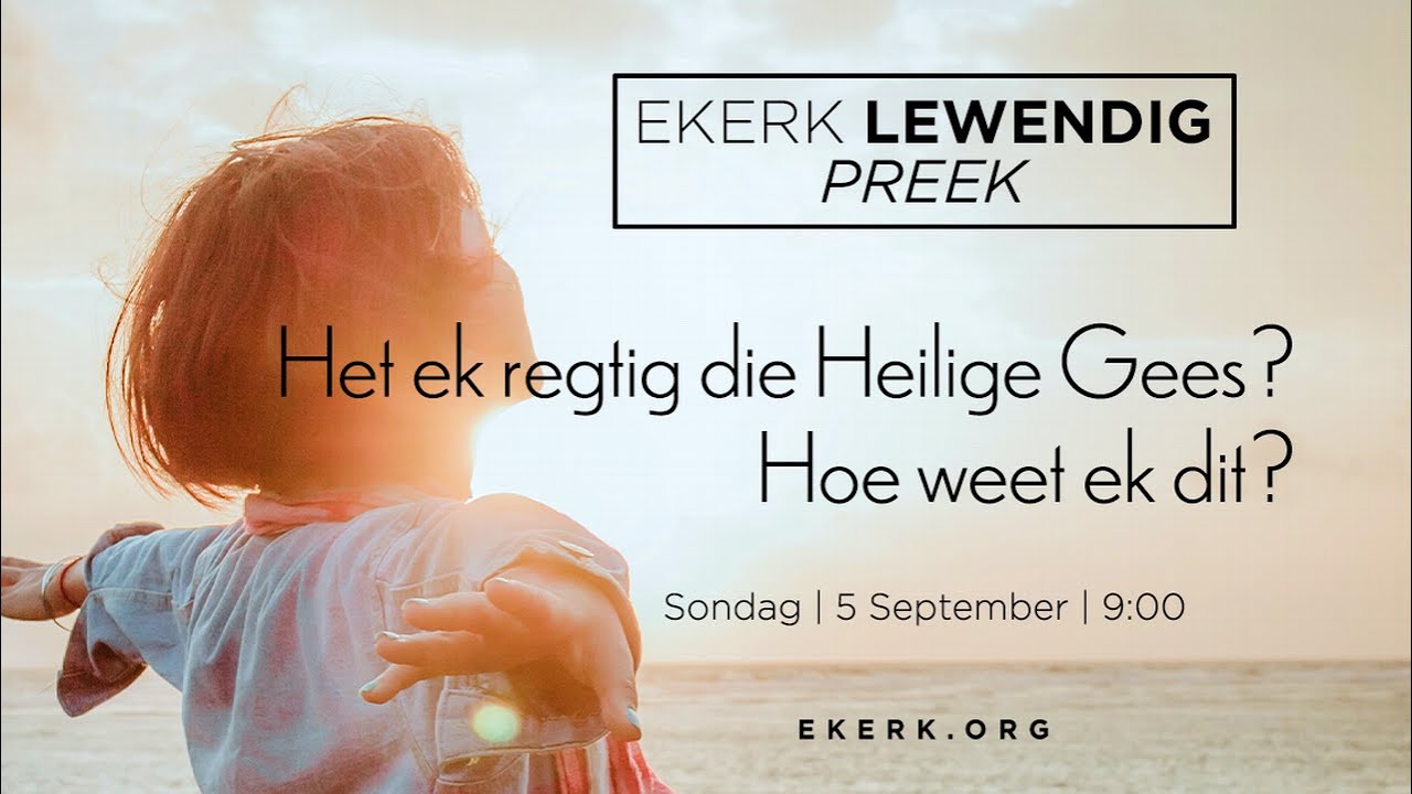 Het ek regtig die Heilige Gees? Hoe weet ek dit? [5 Sept 2021]