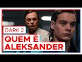 DARK 2 | QUEM É BÓRIS / ALEKSANDER? 🤔