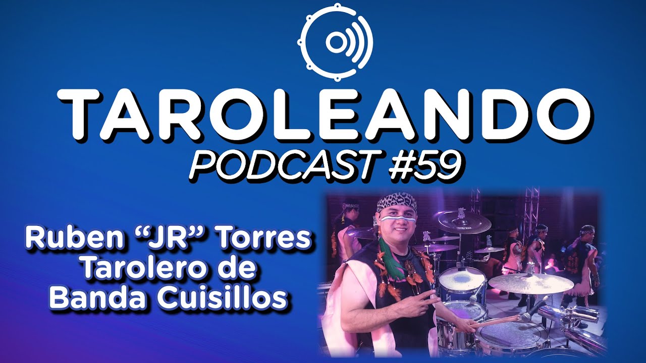 Taroleando Podcast #59 Junior Torres - Tarolero de Banda Cuisillos