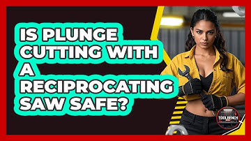 Is Plunge Cutting With A Reciprocating Saw Safe? - ToolBench Pros