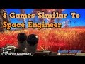 5 Games Similar To Space Engineer