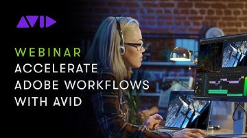 Live webinar: Accelerate Adobe Workflows with Avid