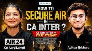 How to Get a RANK in CA Intermediate May 2027 Ft. Aditya Shivhare x CA Aarti Lahoti AIR 24