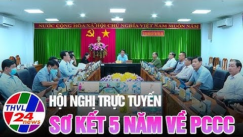Hội nghị trực tuyến sơ kết 5 năm về PCCC