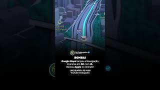 GOOGLE MAPS 3D COM IA CHEGOU #dev #ia #tech #tecnologia