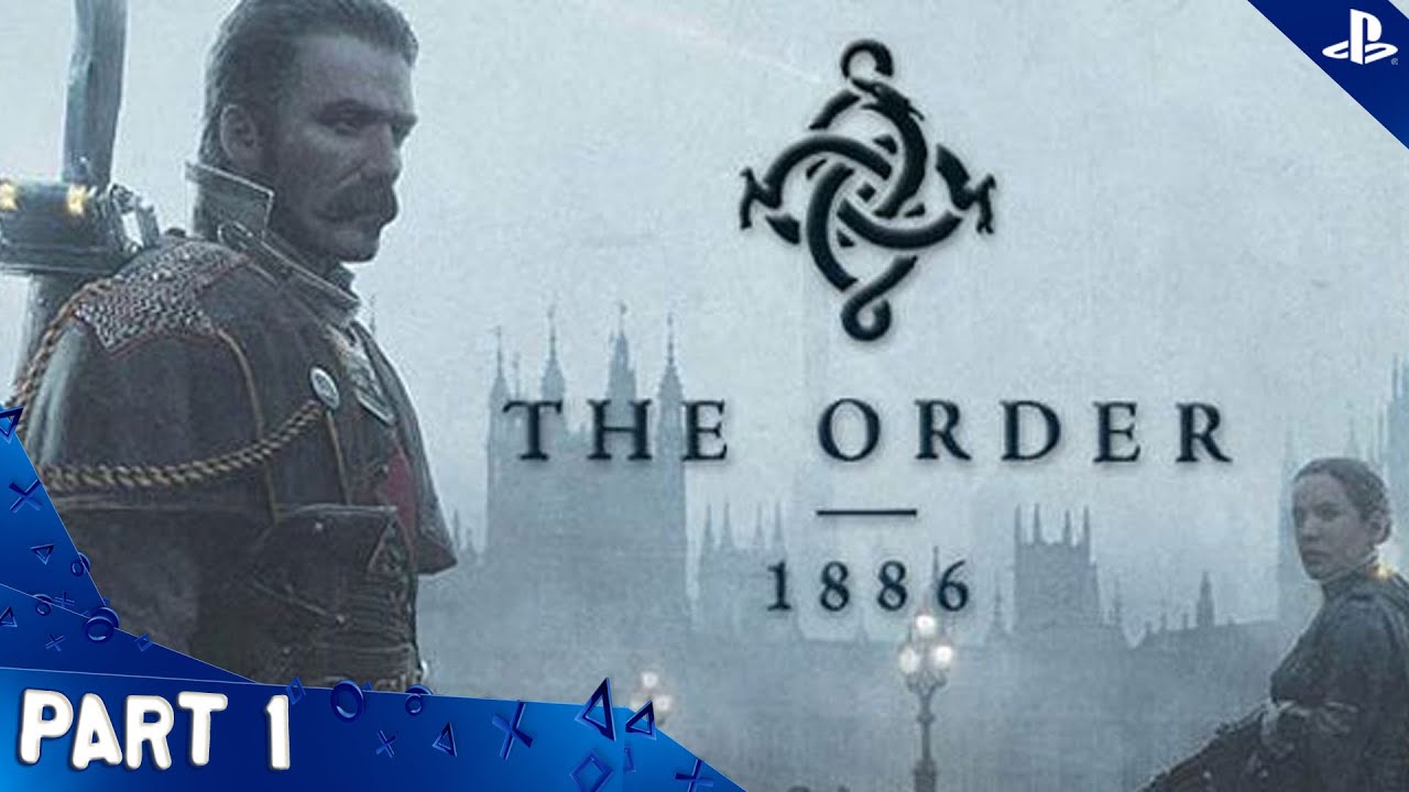 The Order: 1886 - Walkthrough - Part 1 - Prologue: Once A Knight (PS4 HD) [1080p]