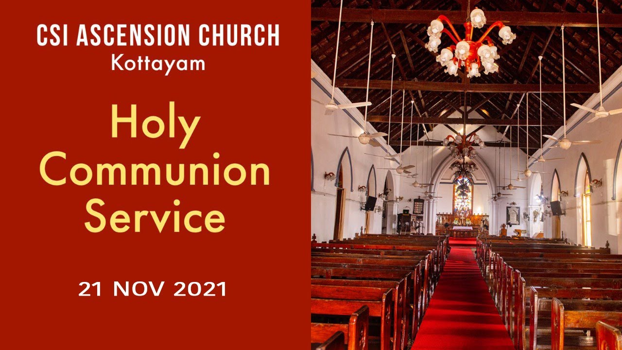 CSI ASCENSION CHURCH HOLY COMMUNION SERVICE || 21 NOV 2021 - YouTube