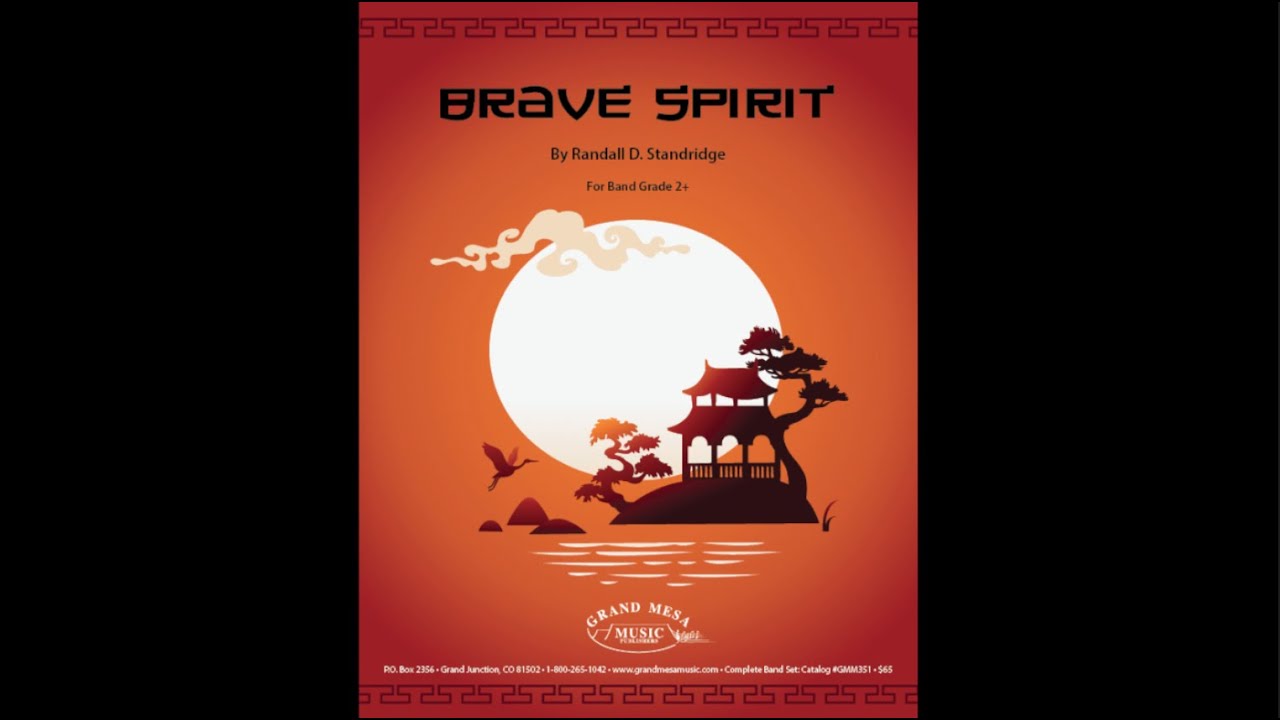Brave Spirit - Randall D. Standridge (Grand Mesa Music, Grade 2+) 