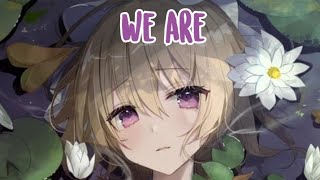 Nightcore - We Are (Jo Cohen \u0026 Sex Whales)