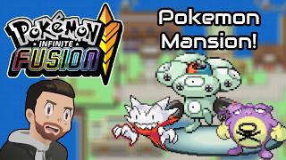 My First Time Playing Pokémon Infinite Fusion | Part 19 | Pokemon Mansion!!
