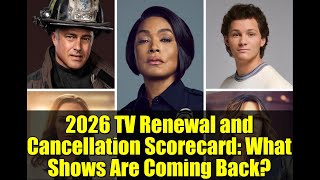 2026 TV Renewal and Cancellation Scorecard: What Shows Are Coming Back?