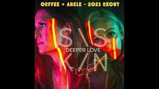 Siskin  - Deeper Love (Orffee + Abele - 2023 Recut)