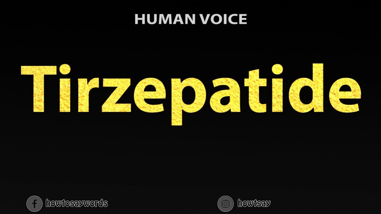 pronounce tirzepatide in english How To Pronounce Tirzepatide
