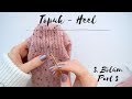 Burgu Çorap 3 || Topuğa başlangıç || Örgü çorap yapımı || Detaylı anlatım || Knitting socks
