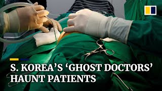 Ghost doctors haunt South Korea’s thriving plastic surgery industry