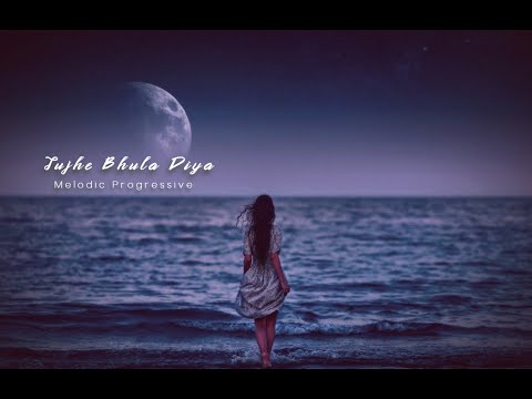 Tujhe Bhula Diya (Mashup) | Kesto Music | Melodic Progressive