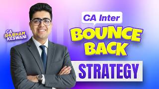 Information Bounce Back Strategy | Complete CA Inter Guidance | CA Shubham Keswani (AIR 8) Update