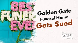 Golden Gate Funeral Home From TLC's "Best Funeral Ever" Is Being Sued