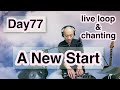 Day77- A New Start-[meditation/mindfulness/healing/yoga/sleep/well-being] Loop Station RC-505