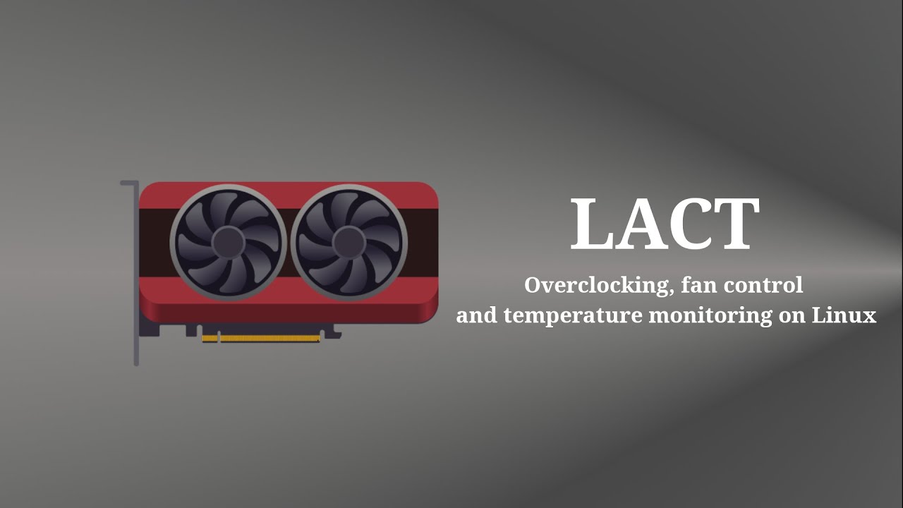 LACT: Разгон графического процессора, настройка вентилятора и измерение температуры видеопамяти, ...