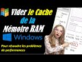 Vider le cache ram sur pc windows 1011 pour resoudre les problemes de performance