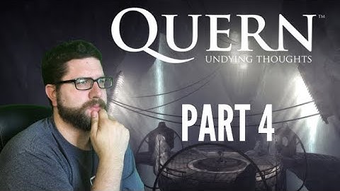 Quern: Undying Thoughts (Part 4)