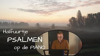 Halfuurtje PSALMEN op de PIANO