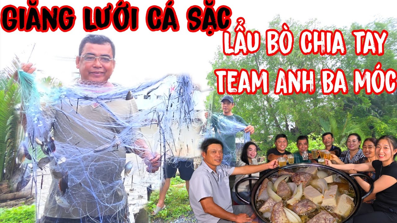 Giao Lưu Kênh BA MÓC VLOG MIỀN TÂY:Giăng Dính Mẻ Cá Sặc Khủng, Bữa Lẩu Bò Ấm Áp Chia Tay Team Anh Ba