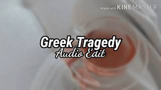 Greek Tragedy ✨ Audio Edit ✨ remake