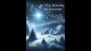 In the Bleak Midwinter (arr. Katie O'Hara LaBrie, String Orchestra, Grade 1)