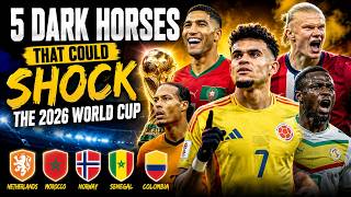 5 TEAMS THAT COULD SHOCK THE 2026 WORLD CUP