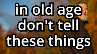 9 THINGS YOU SHOULD NEVER TELL ANYONE IF YOU ARE BETWEEN 55 AND 75 YEARS OLD - Wisdom for Living
