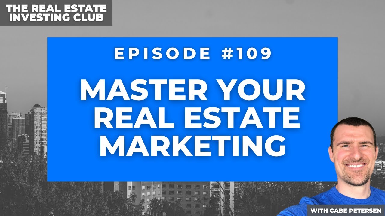 Master Your Real Estate Marketing with Adam Carswell (The Real Estate Investing Club 