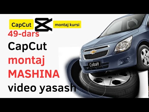 Capcutda MASHINA MONTAJ trend video yasash 49-dars #capcut #mobilografiya #videomontaj #montaj #edit