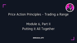 Price Action Principles - Module 6, Part II, Entering & Executing Crypto Trades