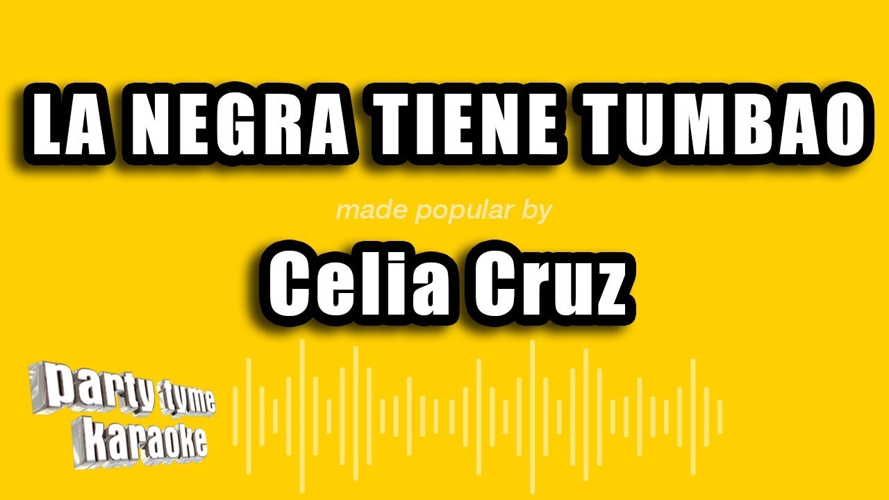 Celia Cruz - La Negra Tiene Tumbao (Versión Karaoke)