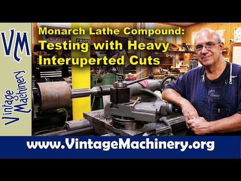 Monarch Lathe Compound: Testing the Compound With Some Heavy Interuperted Cuts