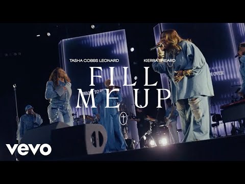 Tasha Cobbs Leonard - Fill Me Up (Live) + Kierra’s Prayer ft. Kierra Sheard (Official Live Video)
