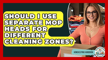 Should I Use Separate Mop Heads For Different Cleaning Zones? - Homekeeping Handbook