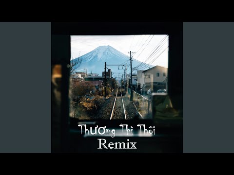 Thương Thì Thôi Remix 8D Audio
