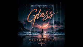 Tidal Glass by @ViberSonic432 - #synthpop #cinematic #synthwave #dreamy #deephouse #emotional