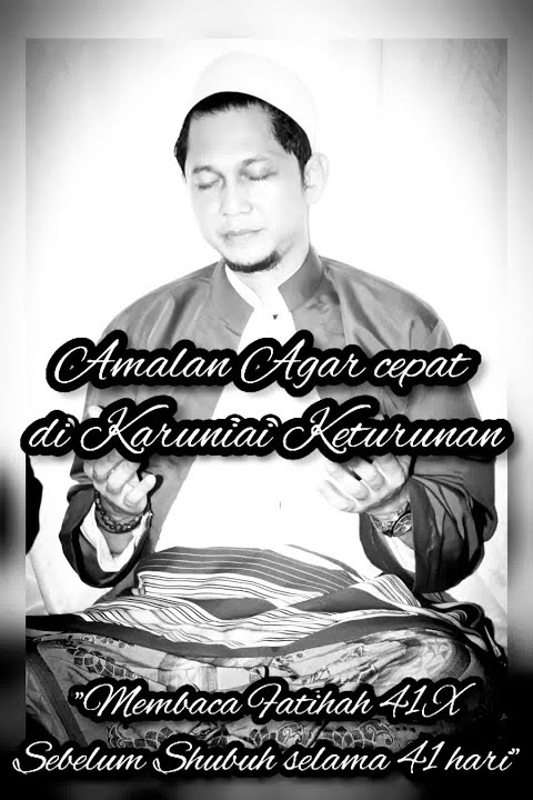Amalan agar supaya cepat di karuniai keturunan yang Sholih Sholihah