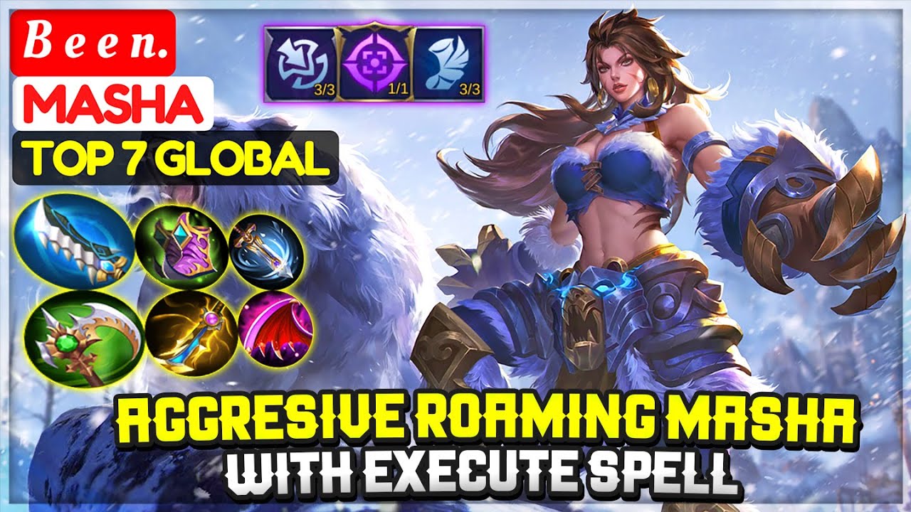 Aggresive Roaming Masha With Execute Spell [ Top 7 Global Masha ] B e e ...