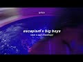 Escapism X Big Boys Mashup Lyrics Raye X SZA