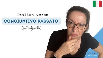 🇮🇹 Learn Italian Past Subjunctive - Il Congiuntivo passato