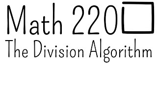 The Division Algorithm | Math 220 Week 2