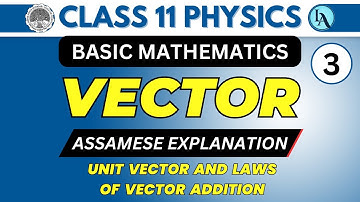 HS 1st Year Physics | Vector | Assamese Explanation | AHSEC | Let