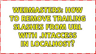 Webmasters: How to remove trailing slashes from URL with .htaccess in localhost?